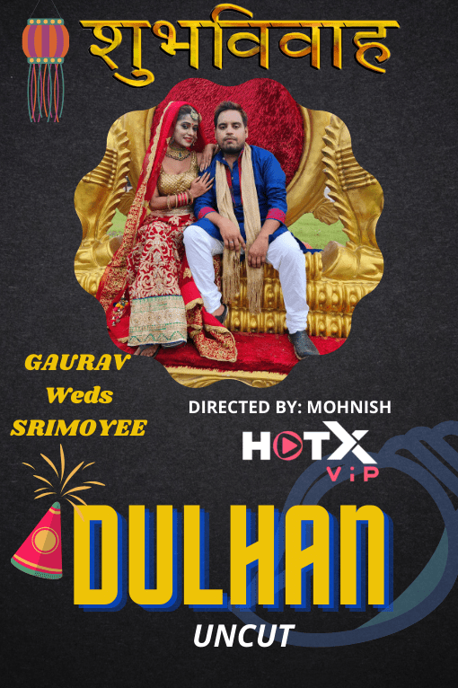 Dulhan (2021) HotX Originals Uncut (2021)