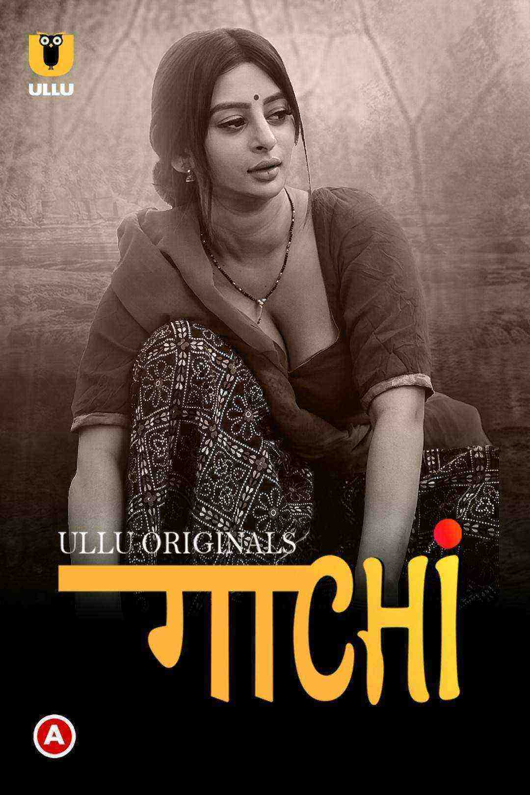 Gaachi (Part 1) (2022) Season 1 Ullu Originals (2022)