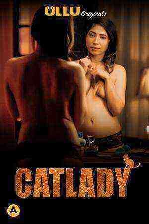 Catlady (2021) Season 1 Ullu Originals (2021)