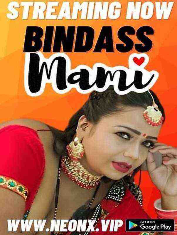 Bindass Mami UNCUT (2023) NeonX Originals (2023)