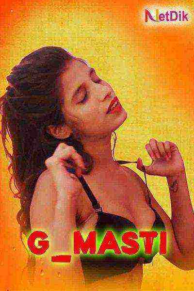 G Masti (2020) Season 1 Episode 1 to 3 Netdik Exclusive (2020)