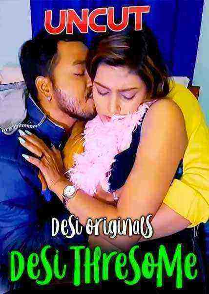 Desi Threesome (2021) Season 1 Episode 1 SilverVally Originals Uncut (2021)
