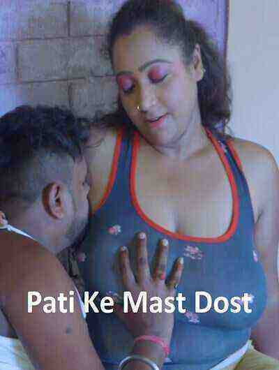 Pati Ke Mast Dost (2023) Xprime Originals (2023)