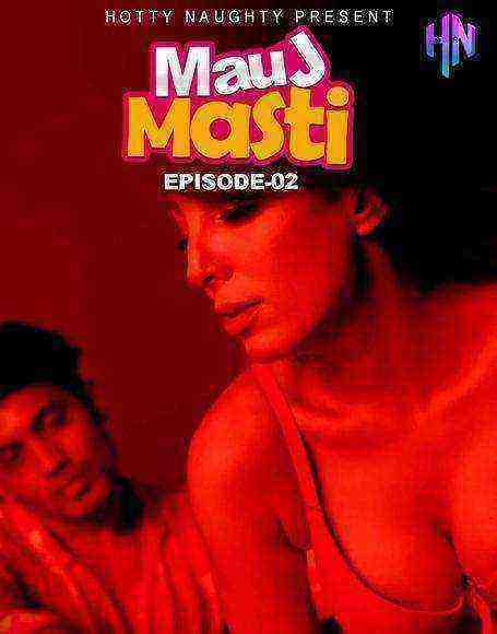 Mauj Masti (2021) Season 1 Episode 3 Hotty Naughty Originals (2021)
