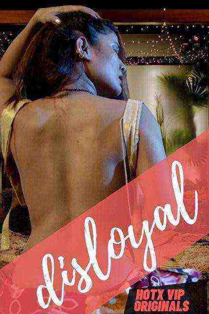 Disloyal (2022) Season 1 Episode 1 HotX Originals Uncut (2022)