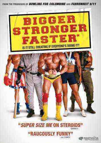 Bigger Stronger Faster* (2008)