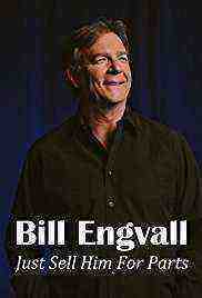Bill Engvall: Just Sell Him for Parts (2017)