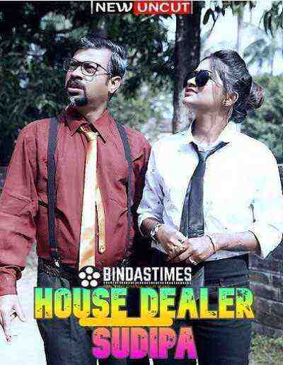 House Dealer Sudipa (2023) BindasTimes Originals (2023)