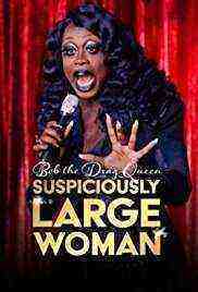 Bob the Drag Queen: Suspiciously Large Woman (2017)