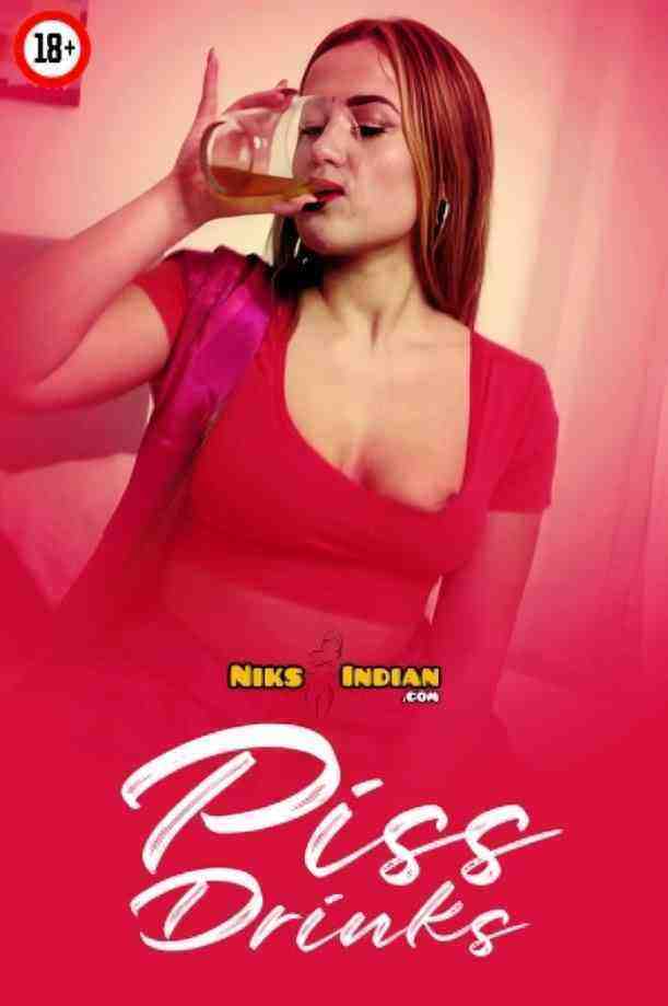 Piss Drinks (2025) NiksIndian Originals (2025)