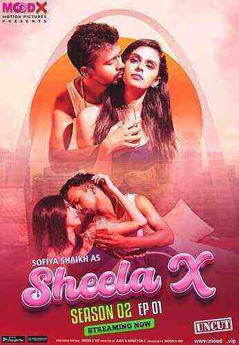 Sheela X (2023) Season 1 Episode 1 Moodx Originals (2023)