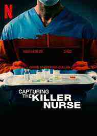 Capturing the Killer Nurse (2022)