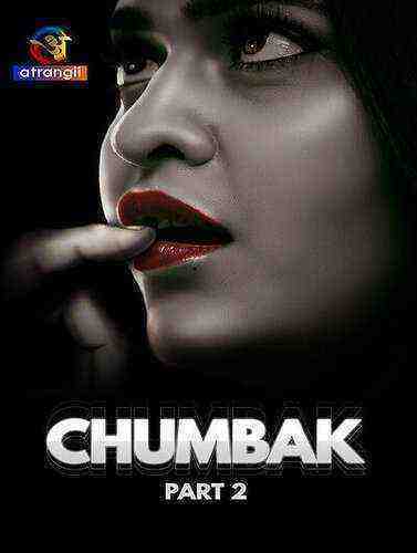 Chumbak (2023) Season 1 Part 2 Episode 10 Atrangii Originals (2023)