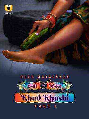 Khud Khushi (2023) Season Part 1 Season 1 Episode 1 Ullu Originals (2023)