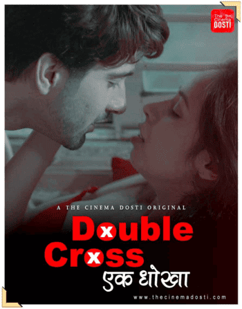 Double Cross (2020) CinemaDosti Originals (2020)