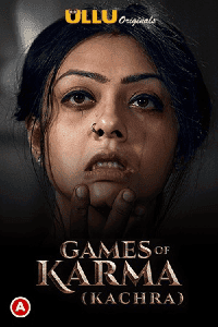 Games Of Karma ( Kachra) (2021) Season 1 Ullu Originals (2021)