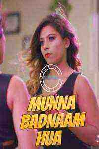 Munna Badnaam Hua (2021) Season 1 Nuefliks Originals (2021)