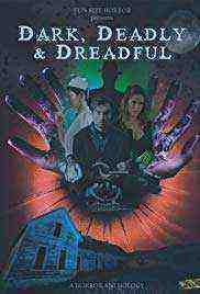 Dark, Deadly & Dreadful (2018)