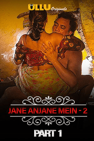 Charmsukh (Jane Anjane Mein 2) (2020) Part 1 Ullu Originals (2020)