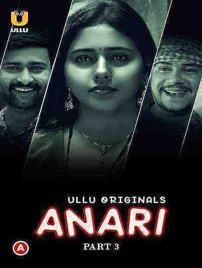 Anari Part 3 (2023) Season 1 Episode 7 Ullu Originals (2023)