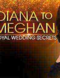 Diana to Meghan: Royal Wedding Secrets (2018)