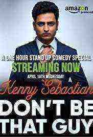 Don't Be That Guy by Kenny Sebastian (2017)