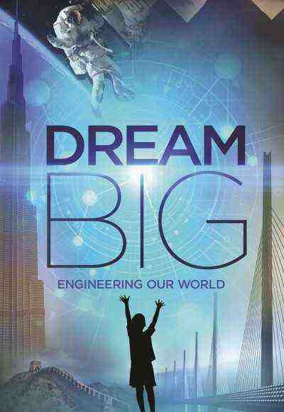 Dream Big: Engineering Our World (2017)