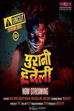 Purani Haweli (2023) (MoodX Originals) Uncut (2023)