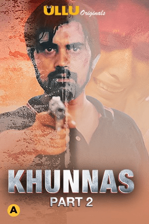 Khunnas Part 2 (2021) Season 1 Ullu Originals (2021)