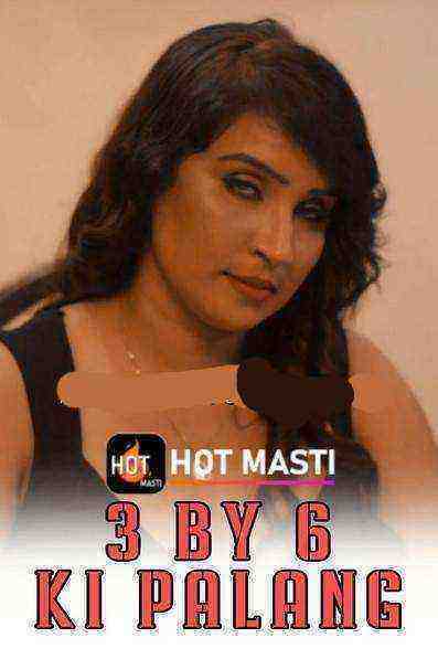 3 By 6 Ki Palang (2020) Season 1 Episode 1 HotMasti Originals (2020)
