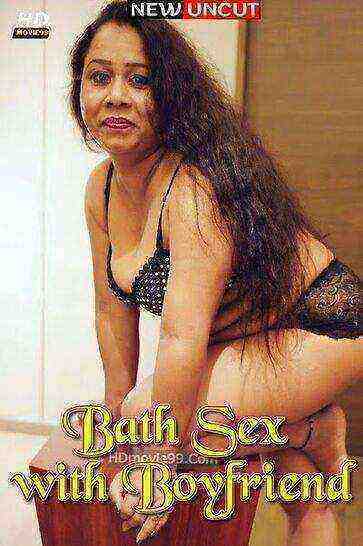 Bath Sex with Boyfriend (2022) Unrated (2022)
