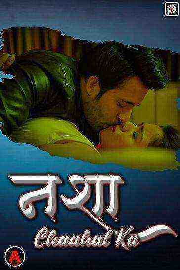 Nasha Chaahat Ka (2022) Season 1 Episode1 PrimeFlix Orginals (2022)