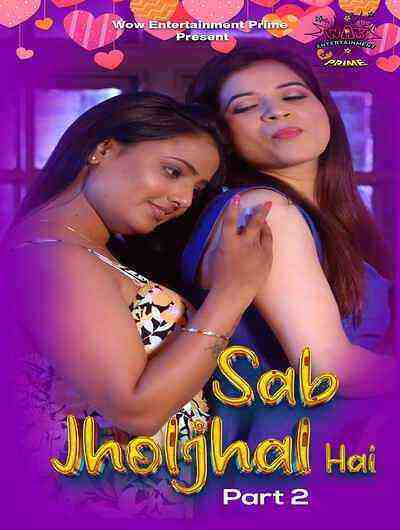 Sab Jholjhal Hai (2024) Season 1 Part 2 Episode 4 Wow Entertainment Originals(2024)