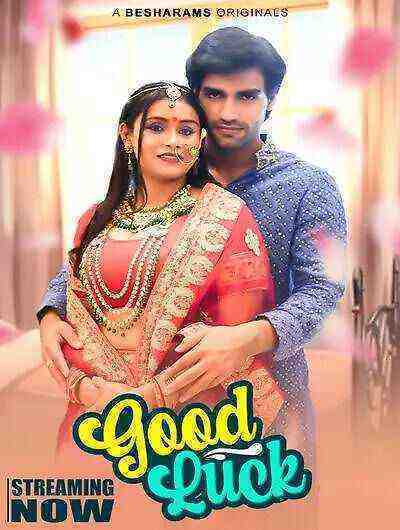 Good Luck (2023) Season 1 Episode 9 Besharams (2023)