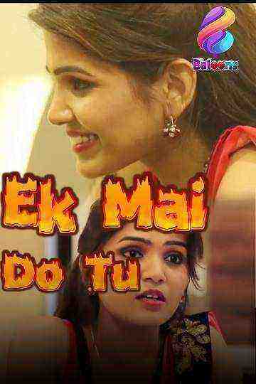 Ek Mai Do Tu (2020) Balloons Originals (2020)