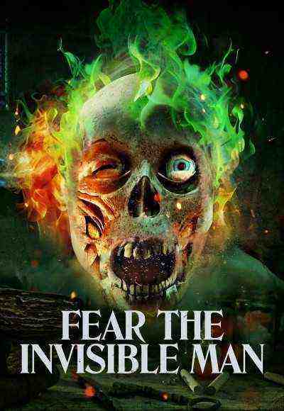 Fear the Invisible Man (2023)