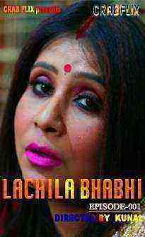 Lachila Bhabhi (2021) Season 1 Episode 1 CrabFlix Originals Uncut (2021)