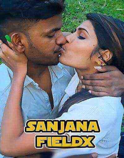 Sanjana Fieldx Uncut (2025) Unrated (2025)