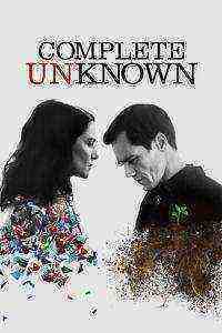 Complete Unknown (2016)