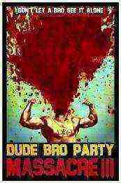 Dude Bro Party Massacre III (2015)
