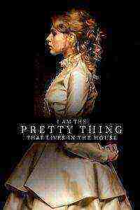 I Am the Pretty Thing That Lives in the House (2016)