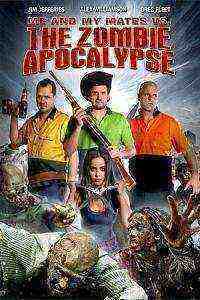 Me and My Mates vs. The Zombie Apocalypse (2015)