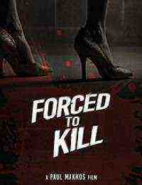 Forced to Kill (2017)