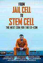 From Jail Cell to Stem Cell: the Next Con for the Ex-Con (2021)