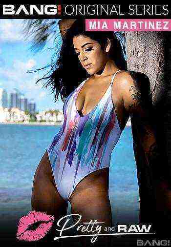 [18+] Pretty & Raw: Mia Martinez