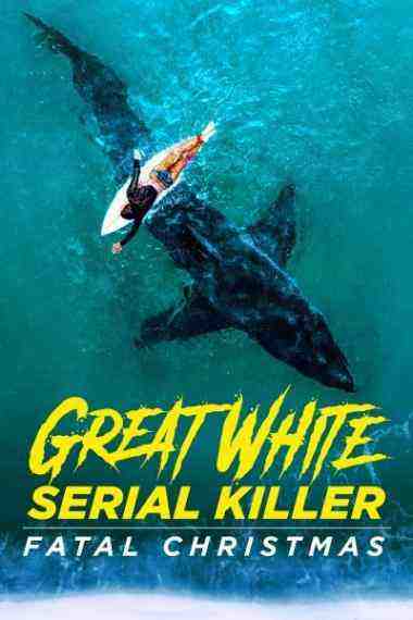 Great White Serial Killer: Fatal Christmas (2022)