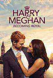 Harry & Meghan: Becoming Royal (2019)