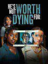 He's Not Worth Dying For (2022)