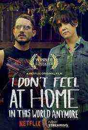 I Don't Feel at Home in This World Anymore (2017)
