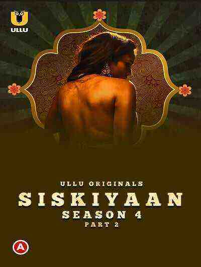 Siskiyaan (2023 )Season 4 Part 2 - Episode 5 Ullu Originals(2023)